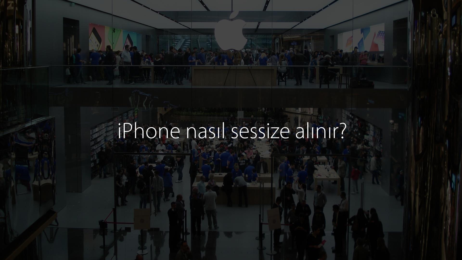 iPhone nasıl sessize alınır? iPhone nasıl sessize alınır?
