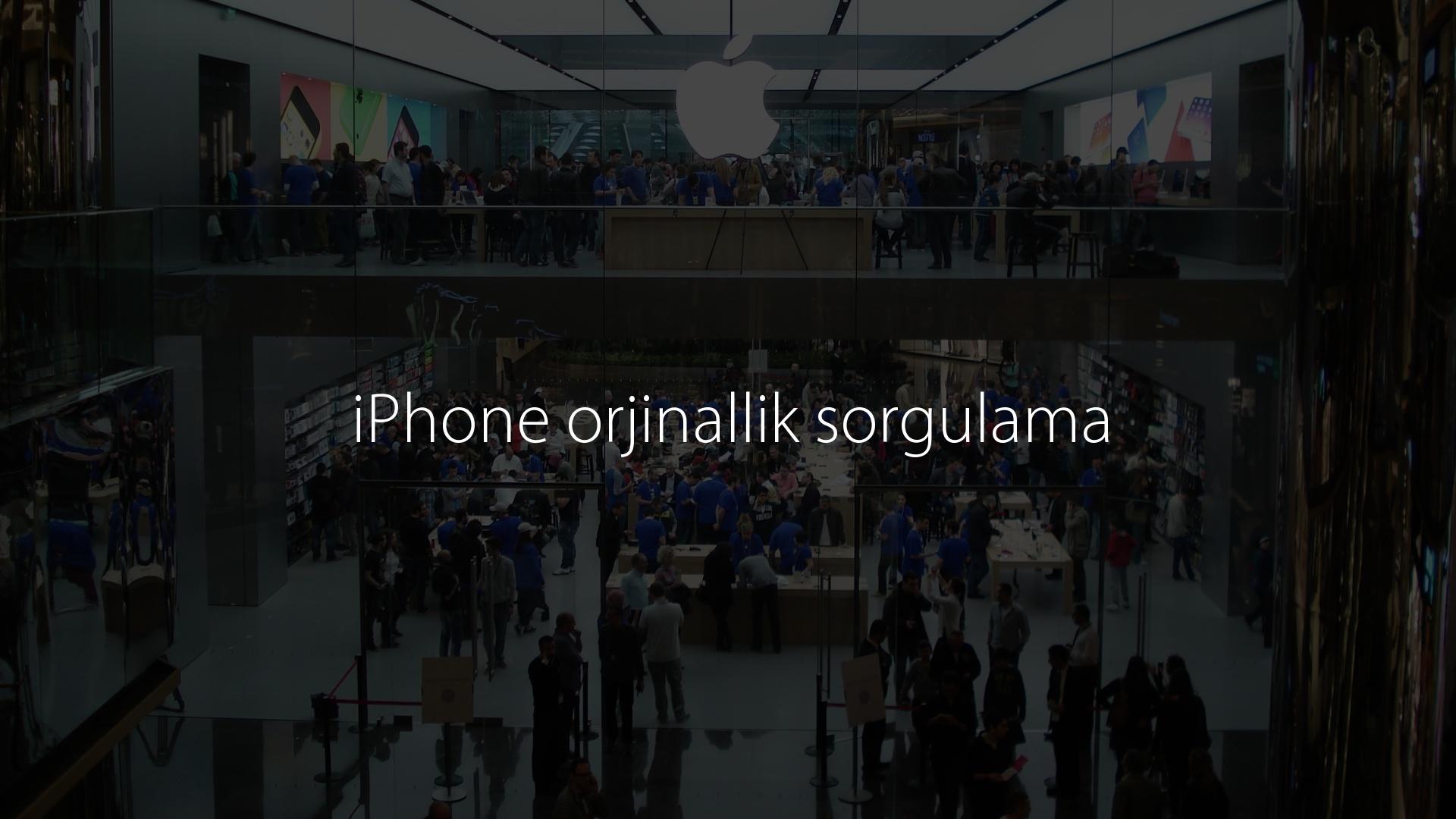 iPhone orjinallik sorgulama